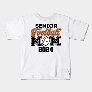 Class of 2024 Senior Football Graduation Proud Senior Mom Kids T-Shirt